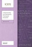 Understanding and Developing Theological Education (eBook, ePUB) Understanding and Developing Theological Education (eBook, ePUB)