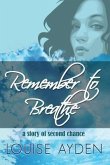 Remember To Breathe (eBook, ePUB)