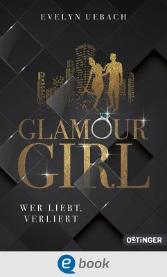 Wer liebt, verliert / Glamour Girl Bd.1 (eBook, ePUB) - Uebach, Evelyn