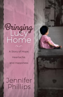 Bringing Lucy Home (eBook, ePUB) - Phillips, Jennifer