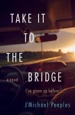 Take it to the Bridge (eBook, ePUB) Take it to the Bridge (eBook, ePUB)