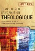 Transformer la formation théologique, 1re édition (eBook, ePUB)