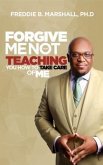 Forgive Me For Not Teaching You How To Take Care Of Me (eBook, ePUB) Forgive Me For Not Teaching You How To Take Care Of Me (eBook, ePUB)