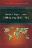 Russian Baptists and Orthodoxy, 1960-1990 (eBook, ePUB)