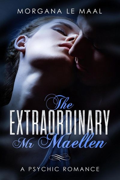 The Extraordinary Mr Maellen (The Maellen Chronicles, #1) (eBook, ePUB)