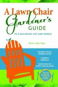 A Lawn Chair Gardener's Guide (eBook, ePUB) - Pape, Dawn V