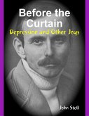 Before the Curtain: Depression and Other Joys (eBook, ePUB) Before the Curtain: Depression and Other Joys (eBook, ePUB)