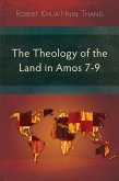 The Theology of the Land in Amos 7-9 (eBook, ePUB) The Theology of the Land in Amos 7-9 (eBook, ePUB)