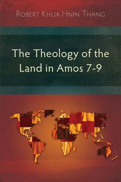The Theology of the Land in Amos 7-9 (eBook, ePUB) - Thang, Robert Khua Hnin
