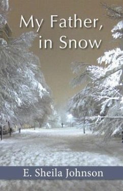 My Father, in Snow (eBook, ePUB) - Johnson, E. Sheila