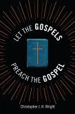 Let the Gospels Preach the Gospel (eBook, ePUB)