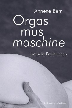 Orgasmusmaschine (eBook, ePUB) - Berr, Annette