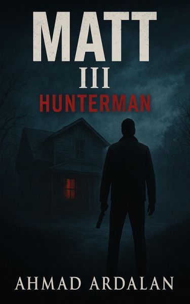 Matt Vol III: Hunterman (eBook, ePUB) Matt Vol III: Hunterman (eBook, ePUB)