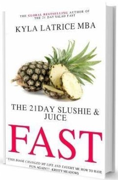 The 21 Day Slushie & Juice Fast (eBook, ePUB) - Tennin, Kyla Latrice