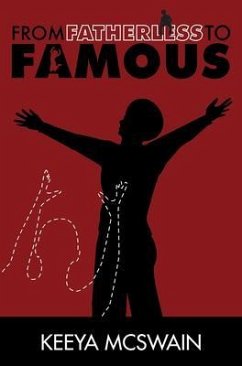 From Fatherless to Famous (eBook, ePUB) - McSwain, Keeya