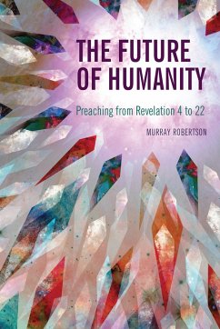 The Future of Humanity (eBook, ePUB) - Robertson, Murray