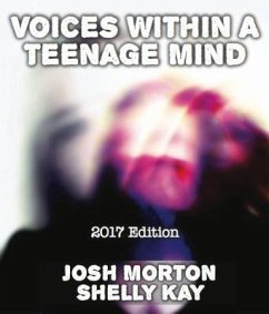 Voices Within A Teenage Mind [2017 Edition] (eBook, ePUB) - Morton, Josh; Kay, Shelly