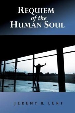 Requiem of the Human Soul (eBook, ePUB) - Lent, Jeremy R