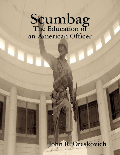 Scumbag: The Education of an American Officer (eBook, ePUB) Scumbag: The Education of an American Officer (eBook, ePUB)
