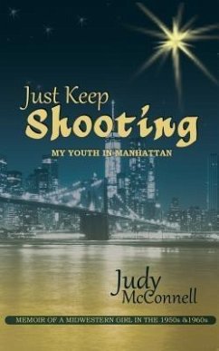 Cover Just Keep Shooting: My Youth in Manhattan (eBook, ePUB)