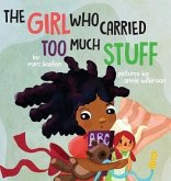The Girl Who Carried Too Much Stuff (eBook, ePUB) The Girl Who Carried Too Much Stuff (eBook, ePUB)
