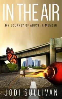 In The Air: My Journey of Abuse (eBook, ePUB) - Sullivan, Jodi