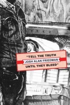 Tell the Truth Until They Bleed (eBook, ePUB) - Friedman, Josh Alan
