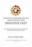21 Days to a New Healthy You! Drink Your Way Thin (Smoothie Fast) (eBook, ePUB)
