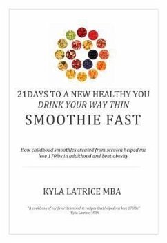 21 Days to a New Healthy You! Drink Your Way Thin (Smoothie Fast) (eBook, ePUB) - Tennin, Kyla Latrice