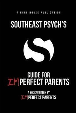 Southeast Psych's Guide for Imperfect Parents (eBook, ePUB)