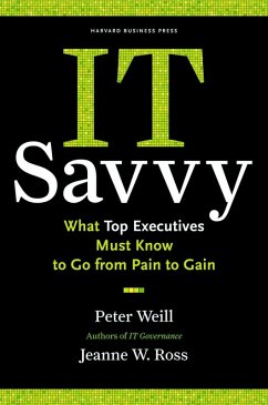 IT Savvy (eBook, ePUB) - Weill, Peter; Ross, Jeanne W.