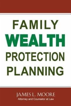 Family Wealth Protection Planning (eBook, ePUB) - Moore, James L.