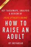Summary of How to Raise an Adult (eBook, ePUB)