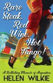Rare Steak, Red Wine, Hot Tango!