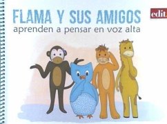 FLAMA Y SUS AMIGOS APRENDEN A PENSAR EN VOZ ALTA