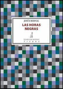 Las horas negras - Bernal Castell, Jesús Francisco