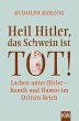 Heil Hitler, das Schwein ist tot!... - Bild 1