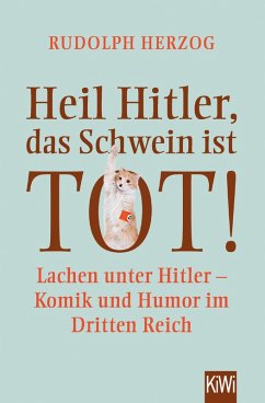 Heil Hitler, das Schwein ist tot! (eBook, ePUB) - Herzog, Rudolph