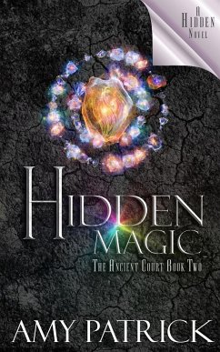 Hidden Magic, Book 2 of the Ancient Court Trilogy - Patrick, Amy