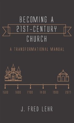 Becoming a 21st-Century Church - Lehr, J. Fred