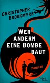 Wer andern eine Bombe baut (eBook, ePUB)