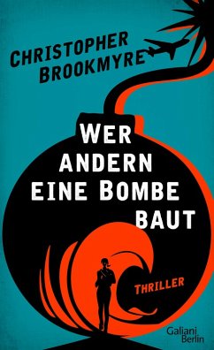 Wer andern eine Bombe baut (eBook, ePUB) - Brookmyre, Christopher