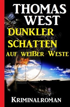 Dunkler Schatten auf weißer Weste (eBook, ePUB) - West, Thomas