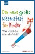 Der neue große Wissenstest für Kinder... - Bild 1
