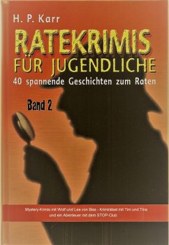 Ratekrimis für Jugendliche - Band 2 : 40 neue Geschichten zum Raten (eBook, ePUB) - Karr, H. P.