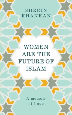 Women are the Future of Islam (eBook, ePUB) - Khankan, Sherin