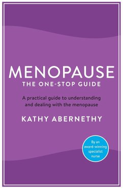 Menopause: The One-Stop Guide - Abernethy, Kathy