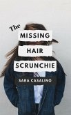 The Missing Hair Scrunchie (eBook, ePUB) The Missing Hair Scrunchie (eBook, ePUB)