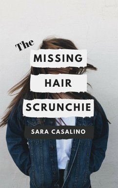 The Missing Hair Scrunchie (eBook, ePUB) - Casalino, Sara