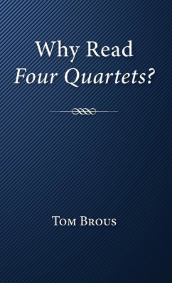 Why Read Four Quartets? - Brous, Tom